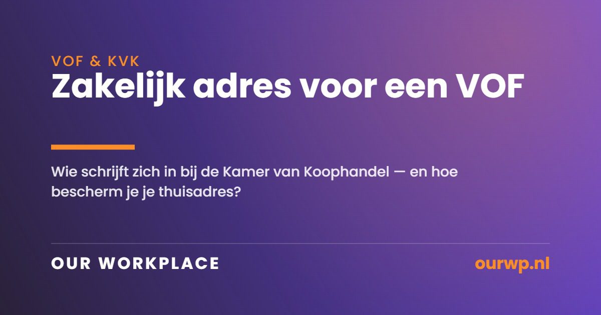 Zakelijk adres voor een VOF: wie schrijft zich in bij de KvK